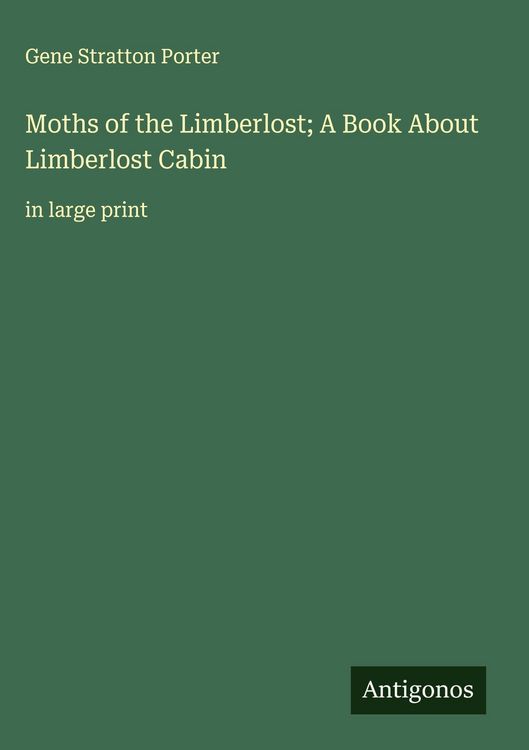 Produktbild: Moths of the Limberlost; A Book About Limberlost Cabin