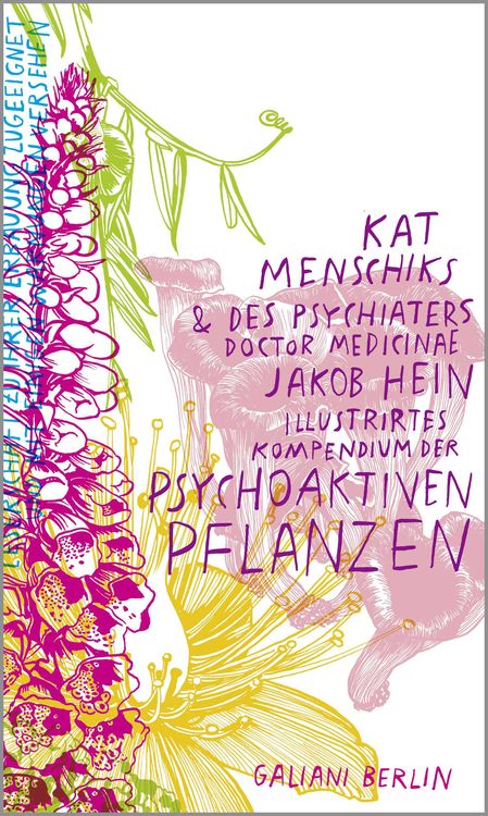 Bild vom Artikel Kat Menschiks und des Psychiaters Doctor medicinae Jakob Hein Illustrirtes Kompendium der psychoaktiven Pflanzen vom Autor Kat Menschik
