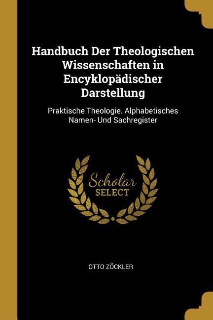 Produktbild: Handbuch Der Theologischen Wissenschaften in Encyklop&auml;discher Darstellung