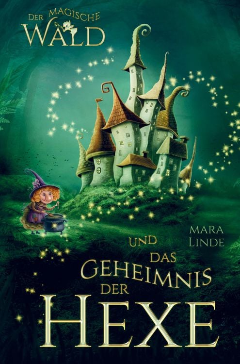 Produktbild: Der magische Wald und das Geheimnis der Hexe! Das besondere Kinderbuch ab 6 Jahre!