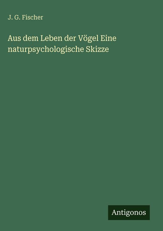 Produktbild: Aus dem Leben der V&ouml;gel Eine naturpsychologische Skizze