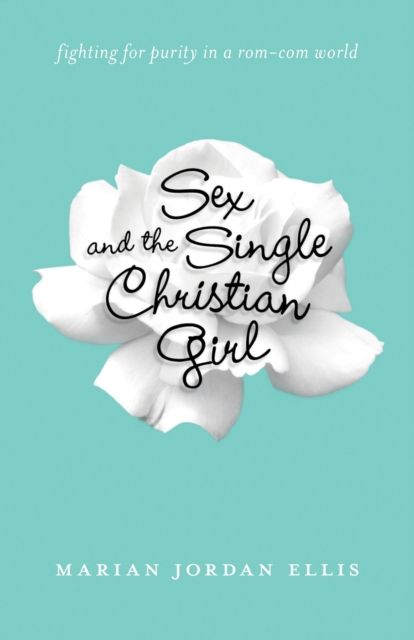 Produktbild: Sex and the Single Christian Girl