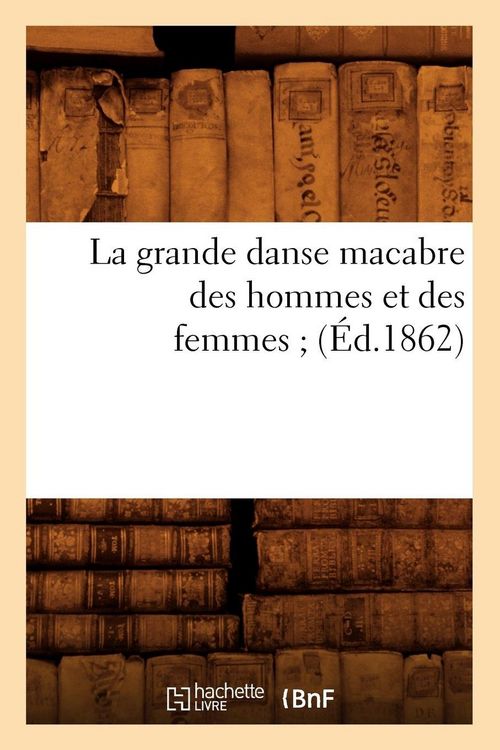 Produktbild: La grande danse macabre des hommes et des femmes (&Eacute;d.1862)