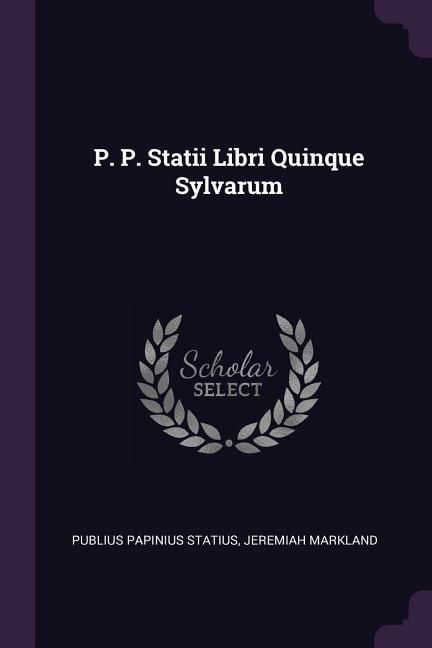 Produktbild: P. P. Statii Libri Quinque Sylvarum