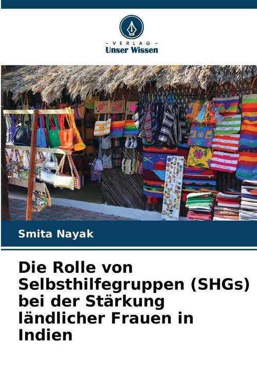 Produktbild: Die Rolle von Selbsthilfegruppen (SHGs) bei der St&auml;rkung l&auml;ndlicher Frauen in Indien