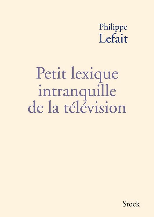 Produktbild: Petit lexique intranquille de la t&eacute;l&eacute;vision