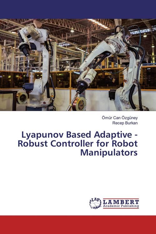 Produktbild: Lyapunov Based Adaptive - Robust Controller for Robot Manipulators