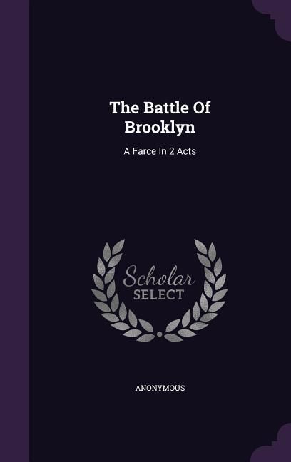 Produktbild: The Battle Of Brooklyn: A Farce In 2 Acts