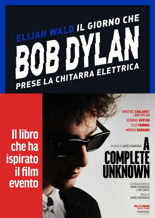Produktbild: Il giorno che Bob Dylan prese la chitarra elettrica. A Complete Unknown. Dylan Goes Electric!