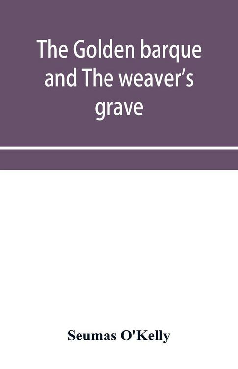 Produktbild: The golden barque and The weaver's grave