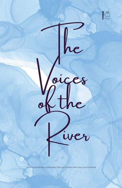Produktbild: The Voices of the River And Other Bilingual Spanish-English Stories for Language Learners