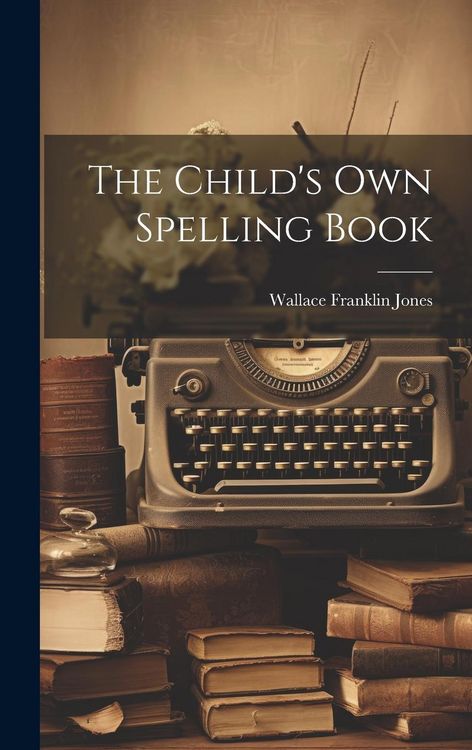 Produktbild: The Child's Own Spelling Book