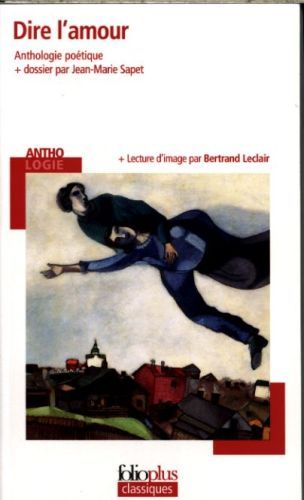 Produktbild: Dire l'amour : anthologie po&eacute;tique