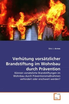 Produktbild: Armes, E: Verh&uuml;tung vors&auml;tzlicher Brandstiftung im Wohnbau d