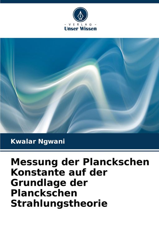 Produktbild: Messung der Planckschen Konstante auf der Grundlage der Planckschen Strahlungstheorie