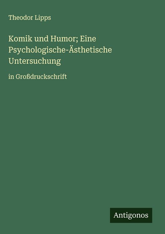 Produktbild: Komik und Humor; Eine Psychologische-&Auml;sthetische Untersuchung