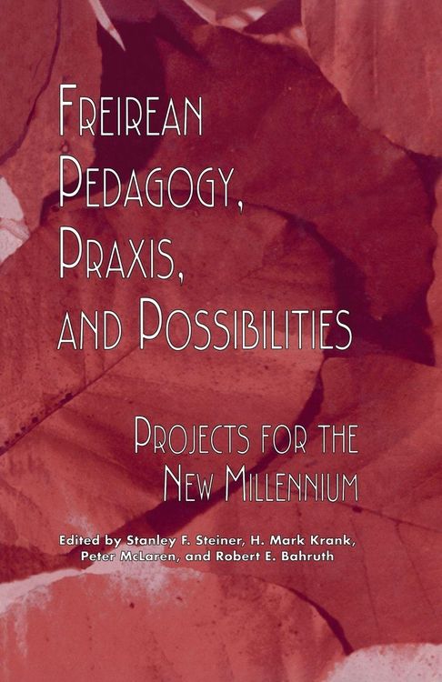 Produktbild: Freireian Pedagogy, Praxis, and Possibilities