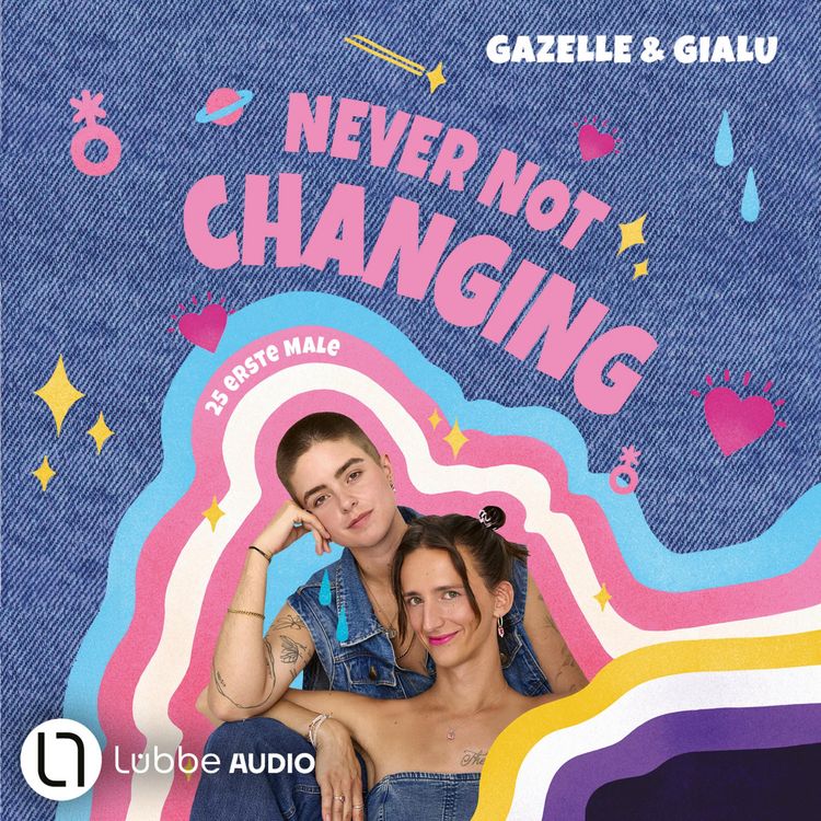 Produktbild: Gialu & Gazelle - NEVER NOT CHANGING. 25 erste Male