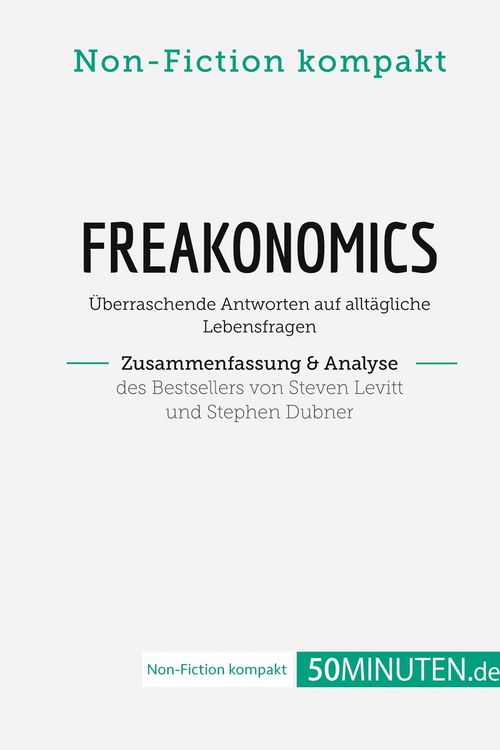 Produktbild: Freakonomics. Zusammenfassung & Analyse des Bestsellers von Steven Levitt und Stephen Dubner