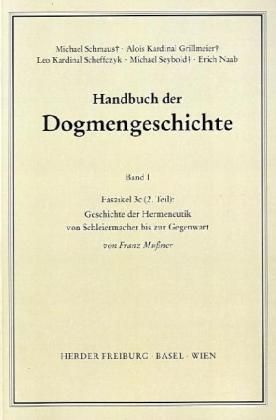 Produktbild: Handbuch der Dogmengeschichte / Bd I: Das Dasein im Glauben / Geschichte der Hermeneutik von Schleiermacher bis zur Gegenwart