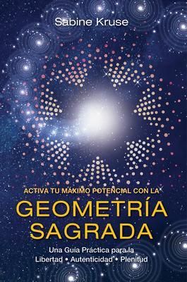 Produktbild: Activa Tu M&aacute;ximo Potencial Con La Geometr&iacute;a Sagrada