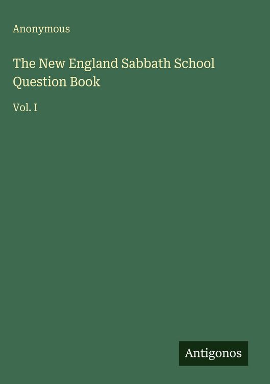 Produktbild: The New England Sabbath School Question Book