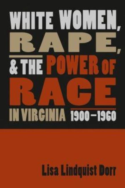 Produktbild: White Women, Rape, and the Power of Race in Virginia, 1900-1960