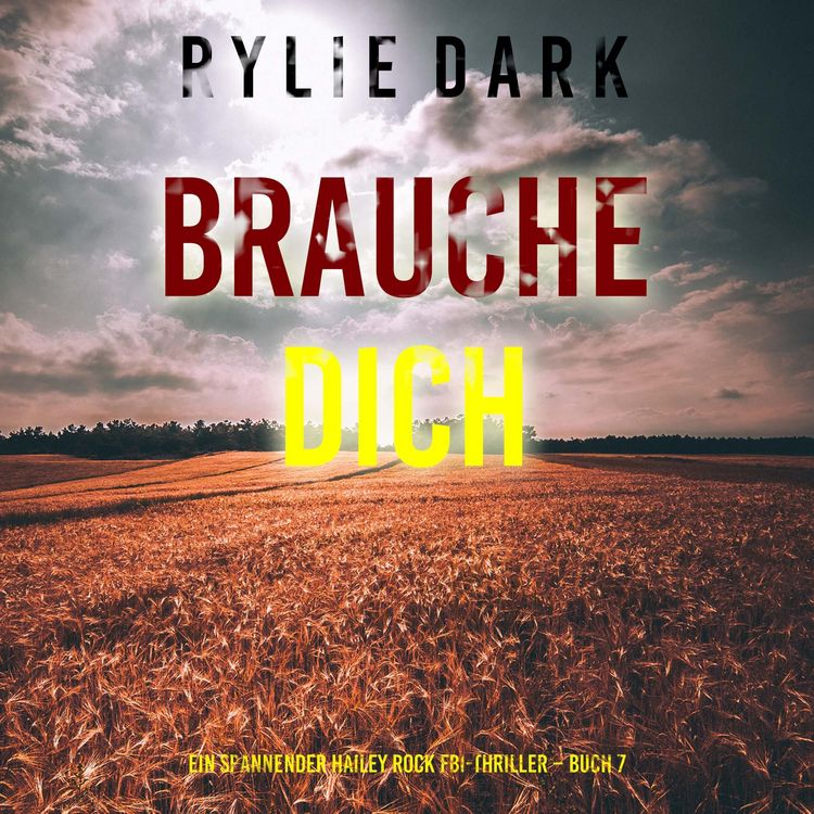 Produktbild: Brauche Dich (Ein spannender Hailey Rock FBI-Thriller &ndash; Buch 7)