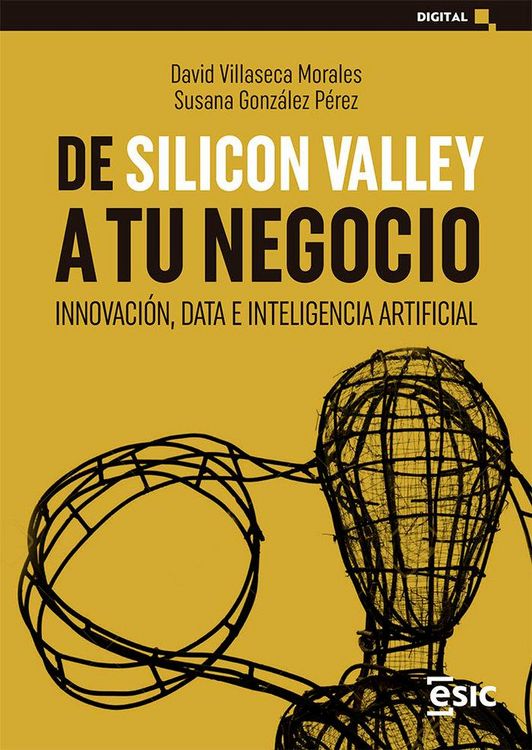Produktbild: De Silicon Valley a tu negocio : innovaci&oacute;n, data e inteligencia artificial
