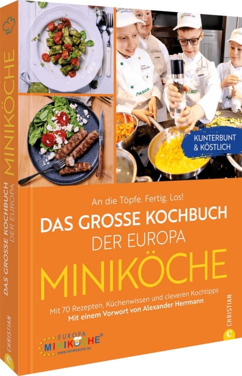 Produktbild: An die T&ouml;pfe. Fertig. Los! Das gro&szlig;e Kochbuch der Europa Minik&ouml;che