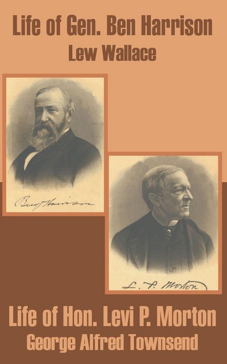 Produktbild: Life of Gen. Ben Harrison and Life of Hon. Levi P. Morton
