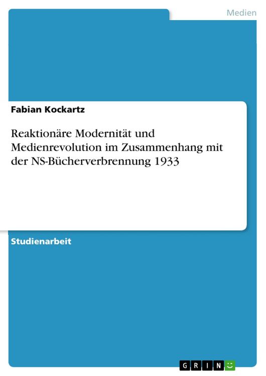 Produktbild: Reaktion&auml;re Modernit&auml;t und Medienrevolution im Zusammenhang mit der NS-B&uuml;cherverbrennung 1933