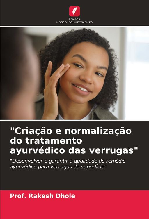 Produktbild: "Cria&ccedil;&atilde;o e normaliza&ccedil;&atilde;o do tratamento ayurv&eacute;dico das verrugas"