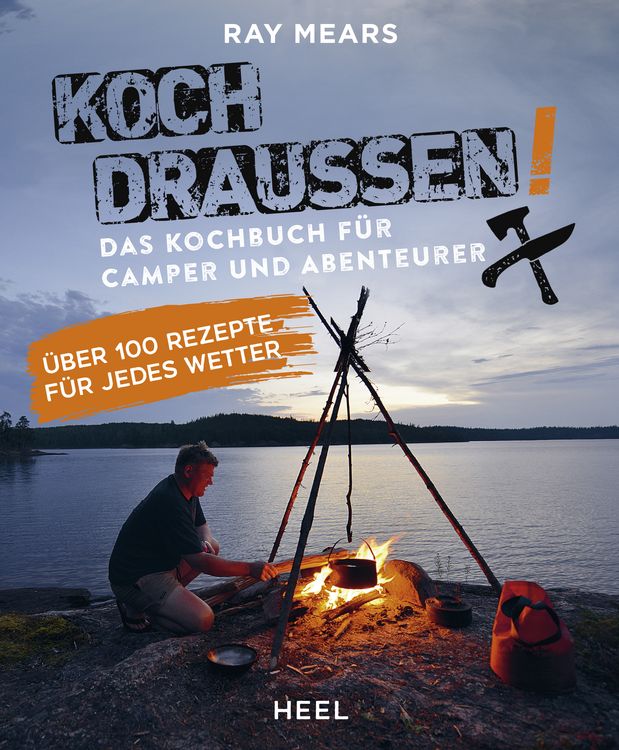 Produktbild: Koch drau&szlig;en! &Uuml;ber 100 Rezepte f&uuml;r jedes Wetter