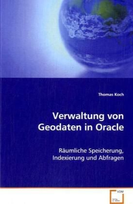 Produktbild: Koch Thomas: Verwaltung von Geodaten in Oracle
