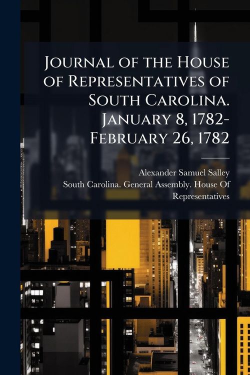 Produktbild: Journal of the House of Representatives of South Carolina. January 8, 1782-February 26, 1782