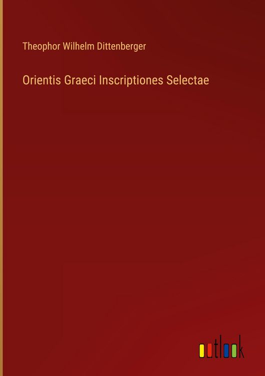 Produktbild: Orientis Graeci Inscriptiones Selectae