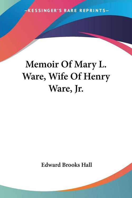 Produktbild: Memoir Of Mary L. Ware, Wife Of Henry Ware, Jr.
