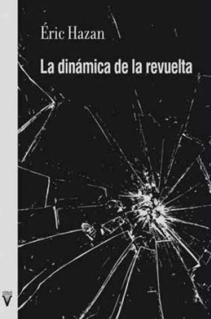 Produktbild: La din&aacute;mica de la revuelta : sobre insurrecciones pasadas y otras por venir