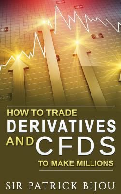 Produktbild: How To Trade Derivatives And CFDs To Make Millions