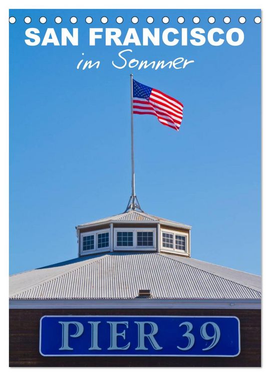 Produktbild: SAN FRANCISCO im Sommer (Tischkalender 2026 DIN A5 hoch), CALVENDO Monatskalender