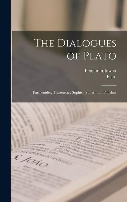 Produktbild: The Dialogues of Plato: Parmenides. Theaetetus. Sophist. Statesman. Philebus