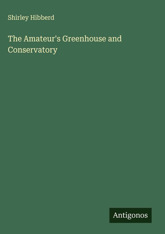 Produktbild: The Amateur's Greenhouse and Conservatory