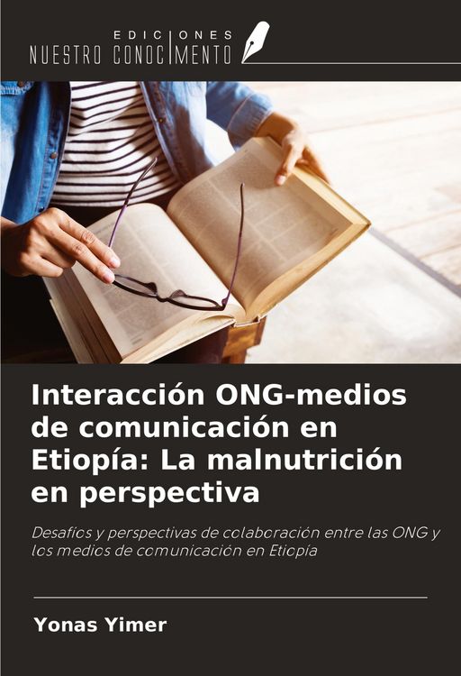 Produktbild: Interacci&oacute;n ONG-medios de comunicaci&oacute;n en Etiop&iacute;a: La malnutrici&oacute;n en perspectiva