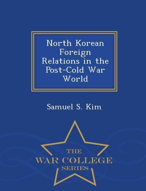 Produktbild: North Korean Foreign Relations in the Post-Cold War World - War College Series