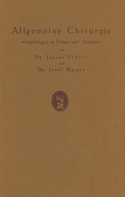 Produktbild: Allgemeine Chirurgie vorgetragen in Frage und Antwort, nebst einigen Kapiteln &uuml;ber Frakturen, Luxationen und Hernien