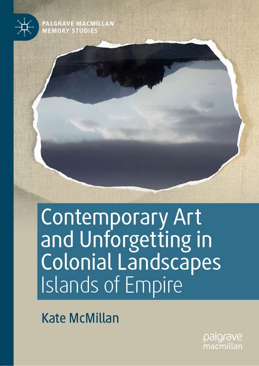 Produktbild: Contemporary Art and Unforgetting in Colonial Landscapes