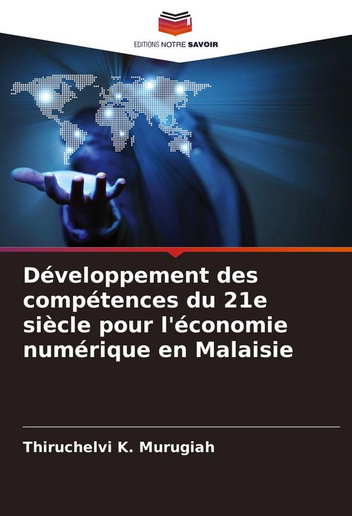 Produktbild: D&eacute;veloppement des comp&eacute;tences du 21e si&egrave;cle pour l'&eacute;conomie num&eacute;rique en Malaisie