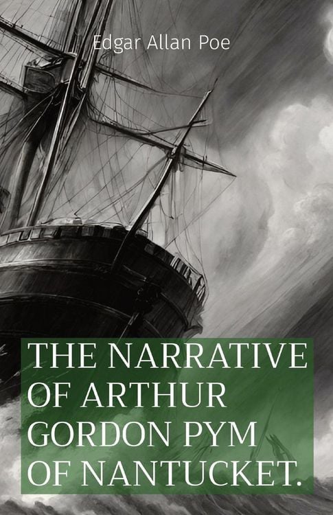 Produktbild: THE NARRATIVE OF ARTHUR GORDON PYM OF NANTUCKET.