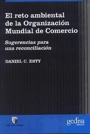 Produktbild: El reto ambiental de la organizaci&oacute;n mundial de comercio : sugerencias para una reconciliaci&oacute;n